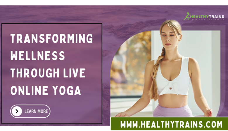 HealthyTrains: Transforming Wellness Through Live Online Yoga
