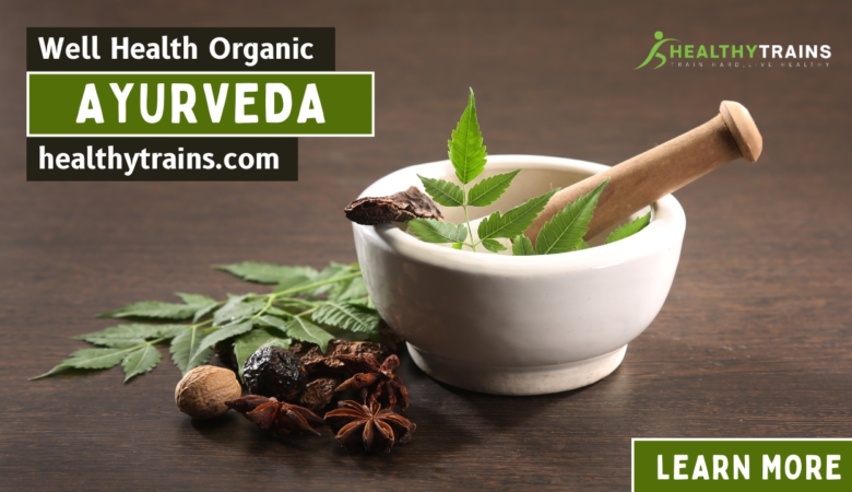 Well Health Organic Ayurveda: Benefits, Uses & Complete Guide